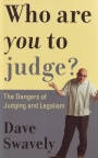 Who Are You to Judge ?